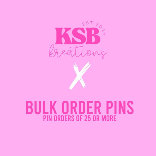 Bulk Pin Orders (25 Pins)
