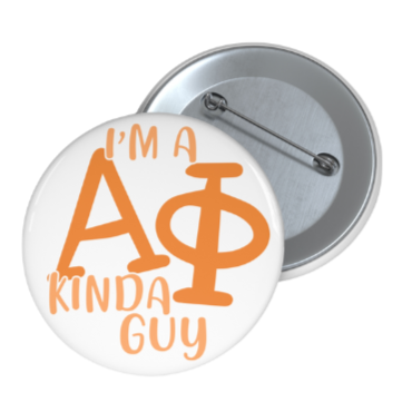 Sorority Kinda Guy Pin
