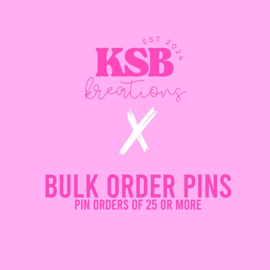 Bulk Pin Orders (25 Pins)