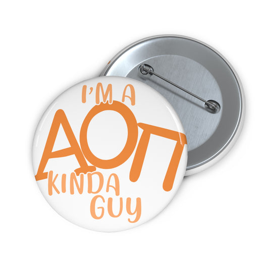 Sorority Kinda Guy Pin