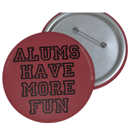 Alums Have More Fun Pin